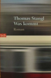 Томас Штангль - Was kommt