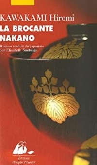 Hiromi Kawakami - La brocante Nakano