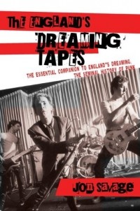 Джон Сэвидж - The England’s Dreaming Tapes