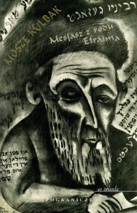 Mosze Kulbak - Mesjasz z rodu Efraima