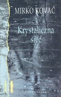 Mirko Kovač - Krystaliczna sieć