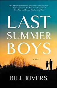 Билл Риверс - Last Summer Boys