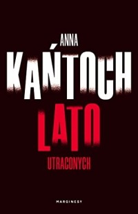 Анна Каньтох - Lato utraconych
