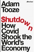 Адам Туз - Shutdown: How Covid Shook the World&#039;s Economy