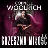 Cornell  Woolrich - Grzeszna miłość