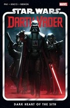 Грег Пак - Star Wars: Darth Vader Vol. 1: Dark Heart Of The Sith