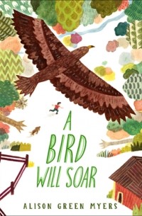Alison Green Myers - A Bird Will Soar