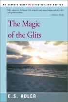 C. S. Adler - The Magic of the Glits