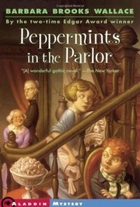 Барбара Брукс Уоллес - Peppermints in the Parlor