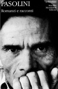 Pier Paolo Pasolini - Romanzi e racconti, vol. II: 1962-75