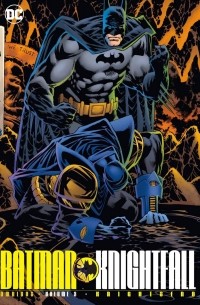 Чак Диксон - Batman Knightfall Omnibus Vol. 3 Knightsend