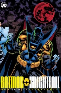 Чак Диксон - Batman: Knightfall Omnibus Vol. 2: Knightquest