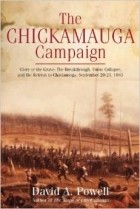 David A. Powell - The Chickamauga Campaign—Glory or the Grave: The Breakthrough, the Union Collapse, and the Defense of Horseshoe Ridge, September 20, 1863