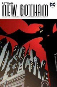 Грег Рука - Batman: New Gotham Vol. 2