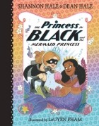 Шеннон Хейл - The Princess in Black and the Mermaid Princess