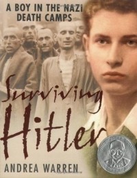 Андреа Уоррен - Surviving Hitler: A Boy in the Nazi Death Camps