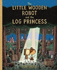 Том Голд - The Little Wooden Robot and the Log Princess
