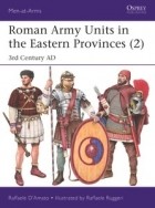 Раффаэле Д&#039;Амато - Roman Army Units in the Eastern Provinces (2) 3rd Century AD