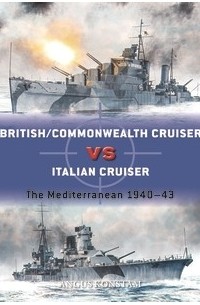Ангус Констам - British/Commonwealth Cruiser vs Italian Cruiser: The Mediterranean 1940–43