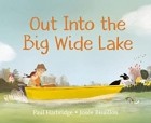 Пол Харбридж - Out into the Big Wide Lake