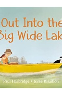 Пол Харбридж - Out into the Big Wide Lake