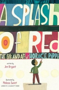 Джен Брайант - A Splash of Red: The Life and Art of Horace Pippin