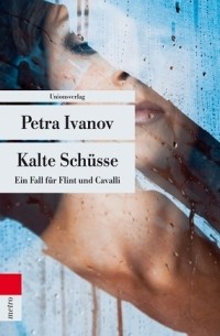Petra Ivanov - Kalte Schüsse