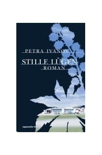 Petra Ivanov - Stille Lügen