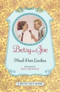 Maud Hart Lovelace - Betsy and Joe