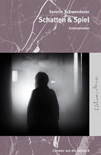 Severin Schwendener - Schatten & Spiel