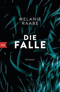 Мелани Раабе - Die Falle