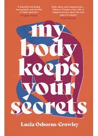 Люсия Осборн-Кроули - My Body Keeps Your Secrets