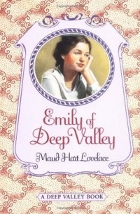 Maud Hart Lovelace - Emily of Deep Valley