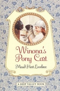 Maud Hart Lovelace - Winona's Pony Cart