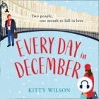 Китти Уилсон - Every Day in December