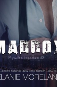 Melanie Moreland - Maddox. Prywatne imperium #3