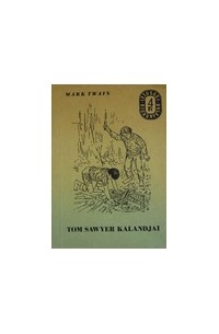 Марк Твен - Tom Sawyer kalandjai