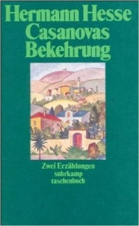Herman Hesse - Casanovas Bekehrung: Zwei Erzählungen (сборник)