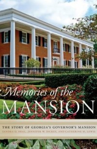  - Memories of the Mansion: The Story of Georgia's Governor's Mansion