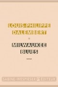 Луи-Филипп Далембер - Milwaukee blues