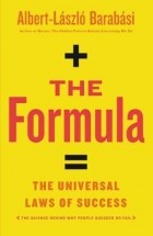 Альберт-Ласло Барабаши - The Formula: The Universal Laws of Success