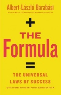 Альберт-Ласло Барабаши - The Formula: The Universal Laws of Success
