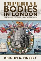 Кристин Хасси - Imperial Bodies in London: Empire, Mobility, and the Making of British Medicine, 1880–1914