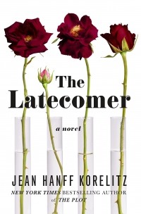 Jean Hanff Korelitz - The Latecomer