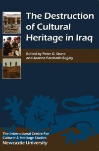  - The Destruction of Cultural Heritage in Iraq