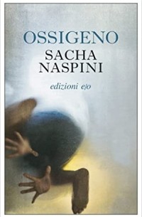 Sacha Naspini - Ossigeno