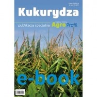 Praca Zbiorowa - Kukurydza - nawożenie, uprawa, ochrona, odmiany