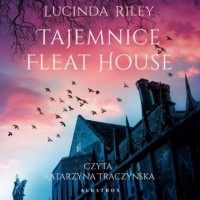 Люсинда Райли - Tajemnice Fleat House