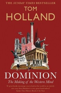 Dominion. The Making of the Western Mind