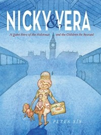 Петр Сис - Nicky & Vera: A Quiet Hero of the Holocaust and the Children He Rescued
